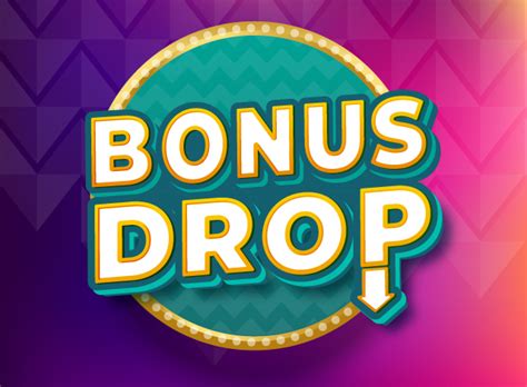 The Bonus Drop .
